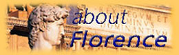 About Florence: you Tourist Guide to Florence, Italy